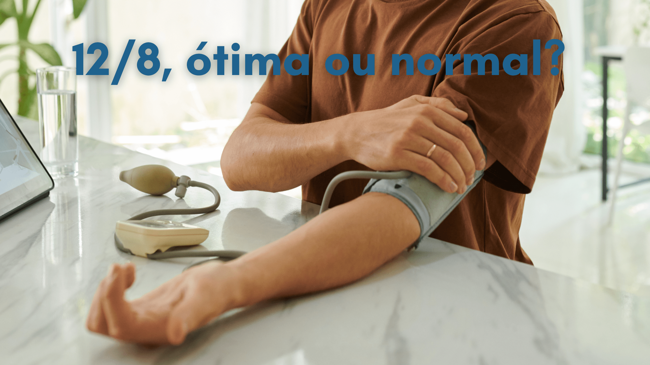 Leia mais sobre o artigo Minha pressão era ótima… e agora, o que eu faço?